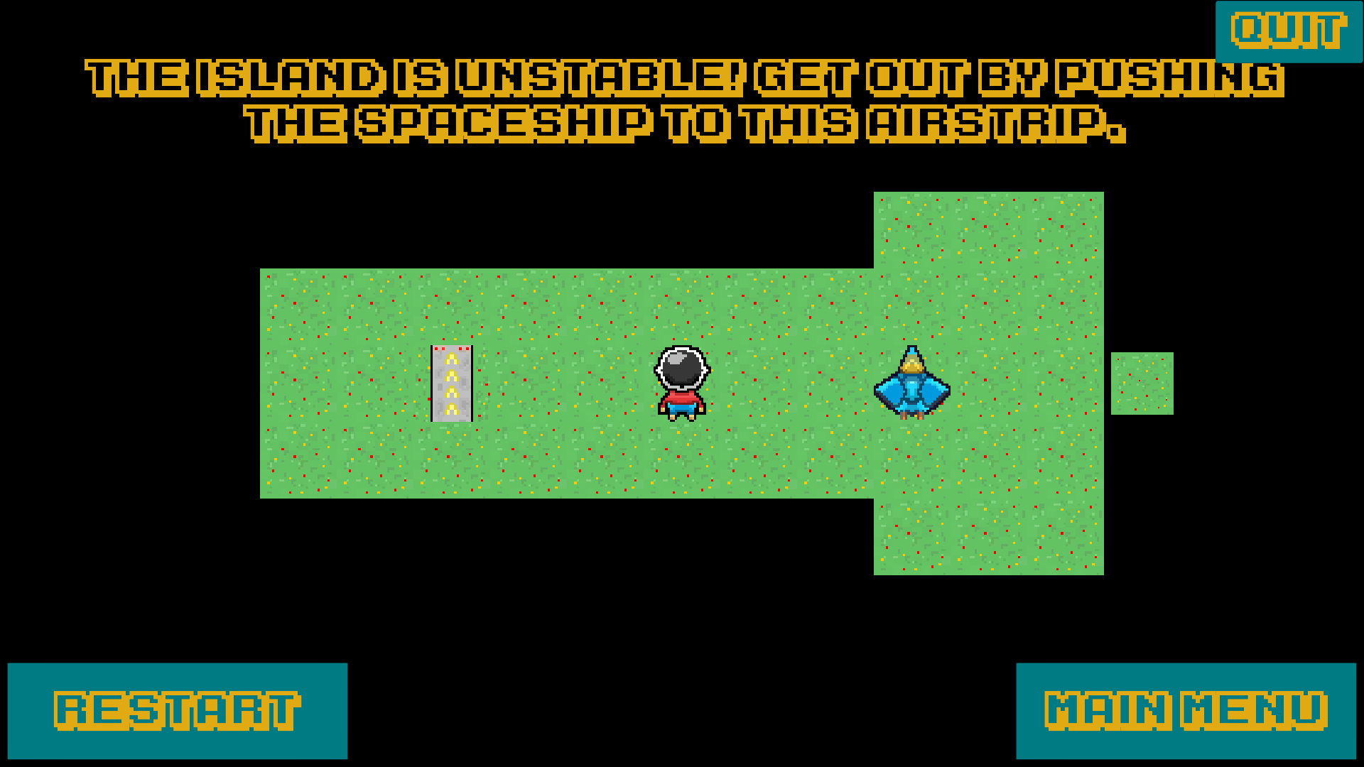 The first tutorial level with the text: The island is unstable! Get out by pushing the spaceship to the airstrip.
